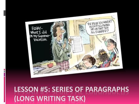 Lesson #5: Series of Paragraphs (Long writing Task)