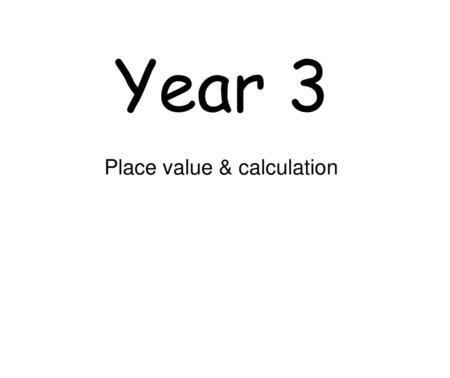 Year 3 Place value & calculation.