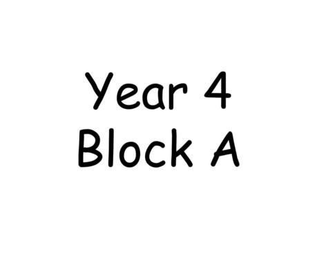 Year 4 Block A.