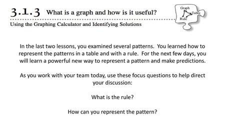 In the last two lessons, you examined several patterns