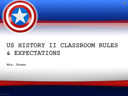 US HISTORY II CLASSROOM RULES & EXPECTATIONS
