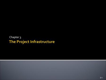 The Project Infrastructure
