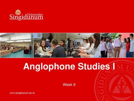 Anglophone Studies I Week 9.