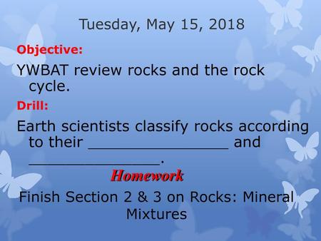 Finish Section 2 & 3 on Rocks: Mineral Mixtures