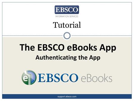 The EBSCO eBooks App Authenticating the App