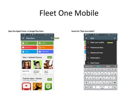 Fleet One Mobile Open the Apple iTunes or Google Play Store
