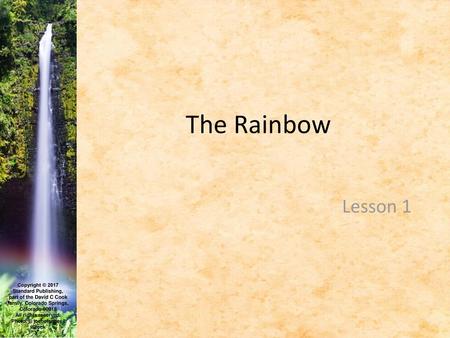 The Rainbow Lesson 1 Copyright © 2017 Standard Publishing,