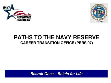 PATHS TO THE NAVY RESERVE CAREER TRANSITION OFFICE (PERS 97)