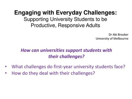How can universities support students with their challenges?