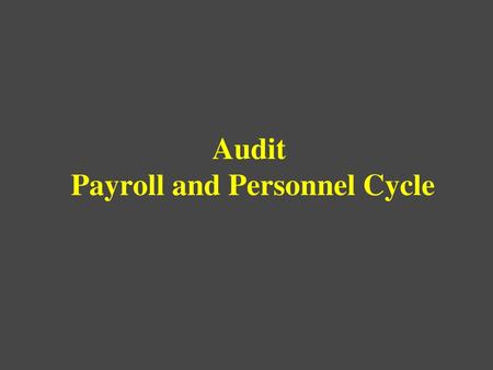 Audit Payroll and Personnel Cycle