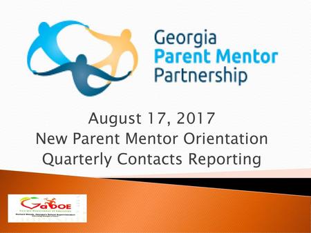 New Parent Mentor Orientation Quarterly Contacts Reporting