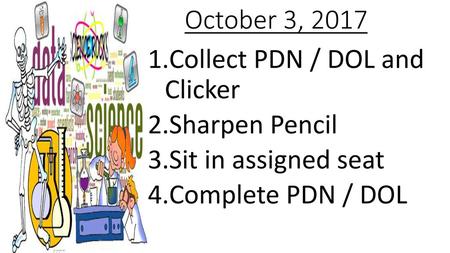 October 3, 2017 Collect PDN / DOL and  Clicker Sharpen Pencil
