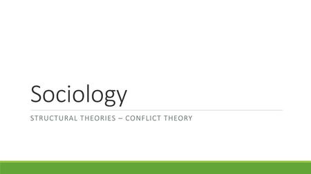 Structural theories – conflict theory