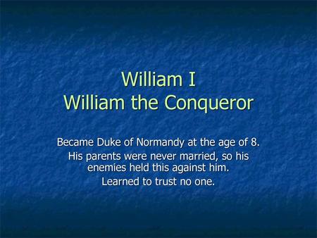 William I William the Conqueror