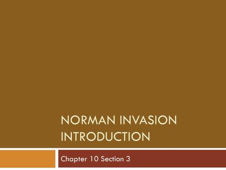 Norman Invasion Introduction