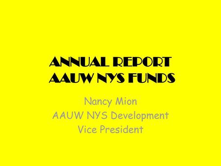 ANNUAL REPORT AAUW NYS FUNDS