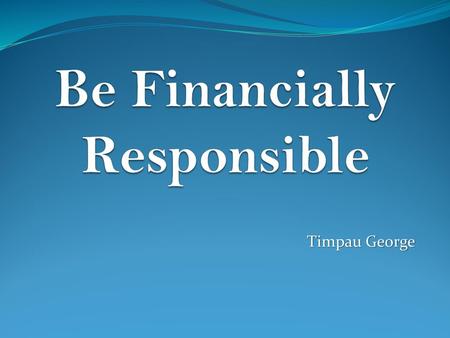 Be Financially Responsible