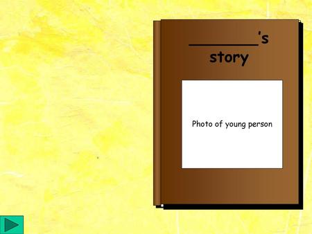 _______’s story Photo of young person.