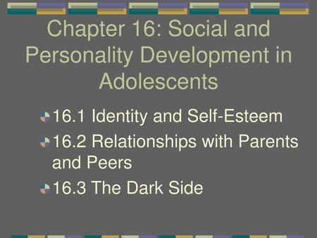 Chapter 16: Social and Personality Development in Adolescents