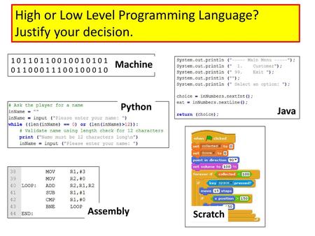 High or Low Level Programming Language? Justify your decision.