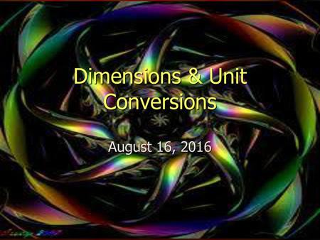 Dimensions & Unit Conversions