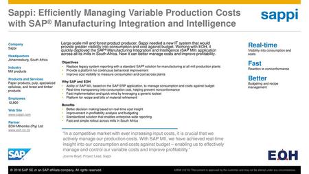 Sappi: Efficiently Managing Variable Production Costs with SAP® Manufacturing Integration and Intelligence Company Sappi Headquarters Johannesburg, South.