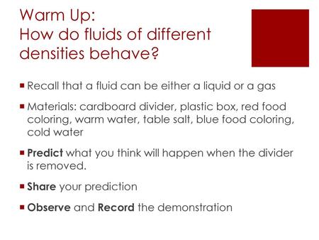 Warm Up: How do fluids of different densities behave?