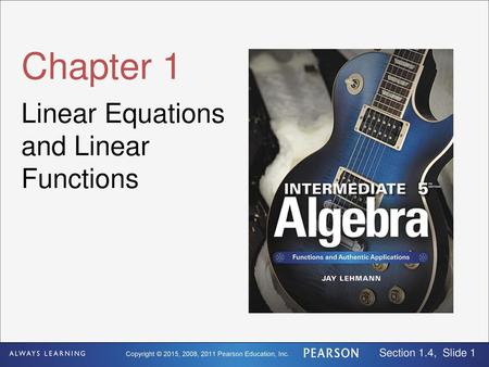 Chapter 1 Linear Equations and Linear Functions.