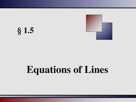 § 1.5 Equations of Lines.