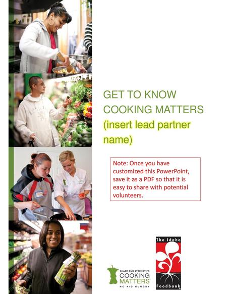 GET TO KNOW COOKING MATTERS (insert lead partner name)