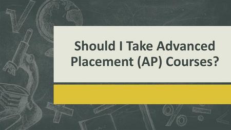 Should I Take Advanced Placement (AP) Courses?