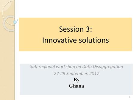 Session 3: Innovative solutions