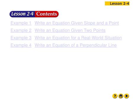 Lesson 4 Contents Example 1 Write an Equation Given Slope and a Point