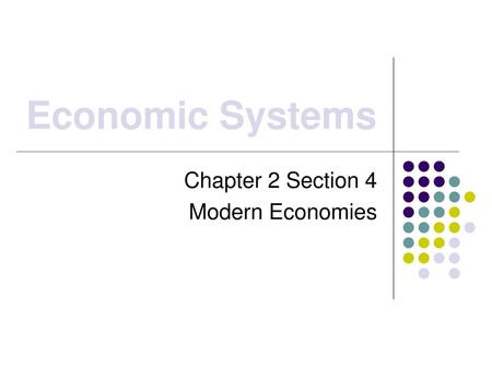 Chapter 2 Section 4 Modern Economies