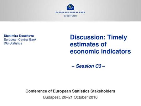 Discussion: Timely estimates of economic indicators – Session C3 –