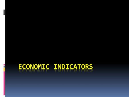 Economic Indicators.