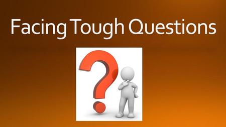 Facing Tough Questions
