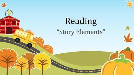 Reading “Story Elements”.