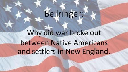 between Native Americans and settlers in New England.