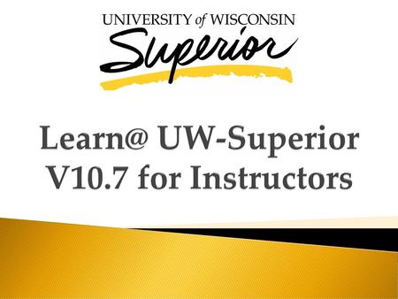 UW-Superior V10.7 for Instructors