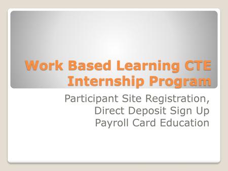 Work Based Learning CTE Internship Program