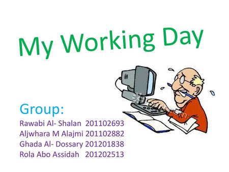 My Working Day Group: Rawabi Al- Shalan
