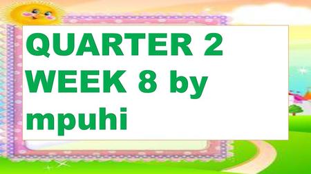 QUARTER 2 WEEK 8 by mpuhi.