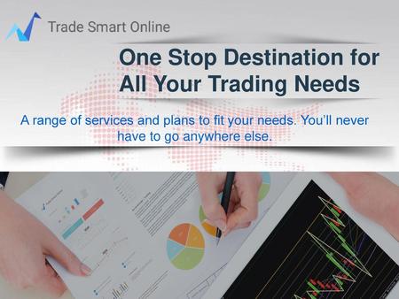 One Stop Destination for All Your Trading Needs