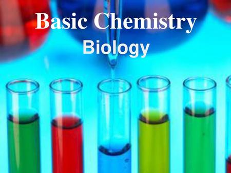 Basic Chemistry Biology.