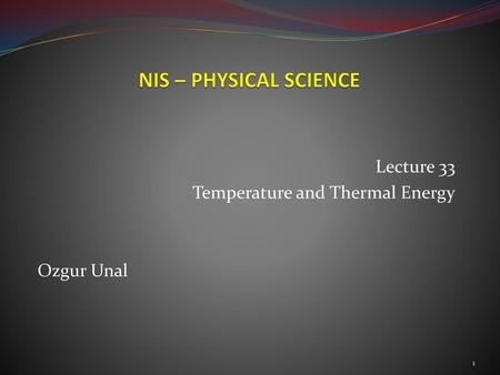 Lecture 33 Temperature and Thermal Energy Ozgur Unal