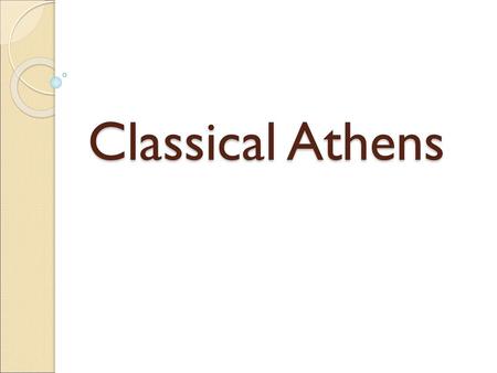 Classical Athens.
