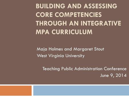 Maja Holmes and Margaret Stout West Virginia University