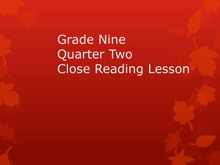 Grade Nine Quarter Two Close Reading Lesson