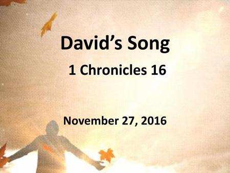 David’s Song 1 Chronicles 16